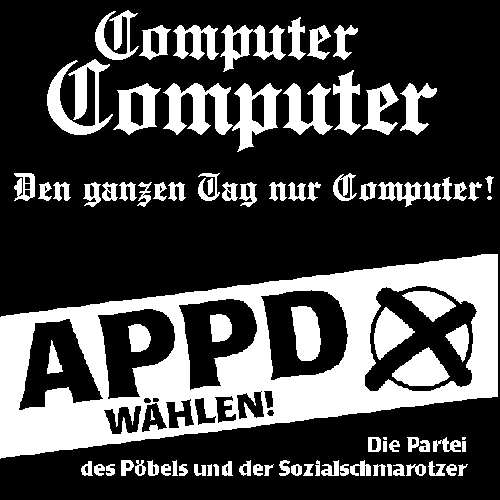 APPD – Computer! Computer! Computer! Den ganzen Tag nur Computer!